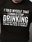 abordables Camisetas y camisas de tirantes de hombre-Camiseta divertida para hombre No escucharé a un borracho que habla consigo mismo. Camiseta gráfica humorística de bebida manga corta.