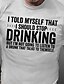 abordables Camisetas y camisas de tirantes de hombre-Camiseta divertida para hombre No escucharé a un borracho que habla consigo mismo. Camiseta gráfica humorística de bebida manga corta.