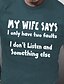 cheap Men&#039;s Tees &amp; Tank Tops-My Wife Says Only Have Two Faults Don &#039;T Listen And Something Else Funny Mens 3D Shirt For Birthday | Grey Summer Cotton | Graphic Letter 5 Things You Should Know About Wine Blue Green Black Tee