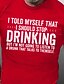 abordables Camisetas y camisas de tirantes de hombre-Camiseta divertida para hombre No escucharé a un borracho que habla consigo mismo. Camiseta gráfica humorística de bebida manga corta.